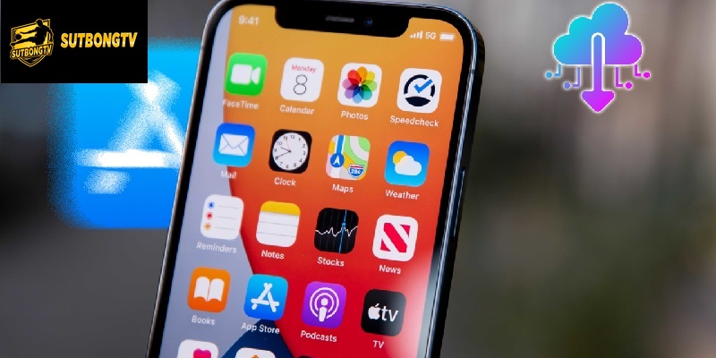 Các bước tải app Sutbongtv chi tiết và dễ hiểu dành cho iOS